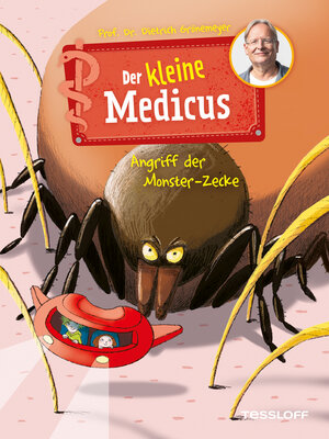 cover image of Der kleine Medicus. Band 6. Angriff der Monster-Zecke